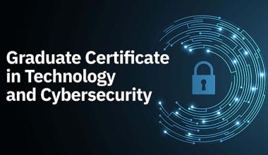 Graduate Certificate in Technology and Cybersecurity