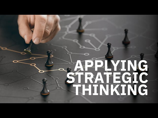 Watch Applying Strategic Thinking on YouTube.