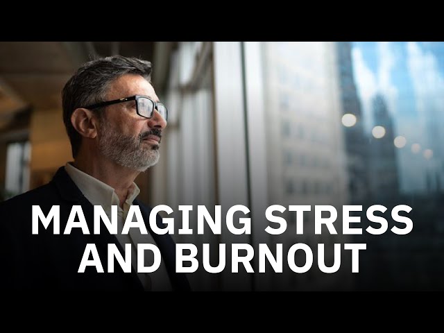 Watch Managing Stress and Burnout on YouTube.