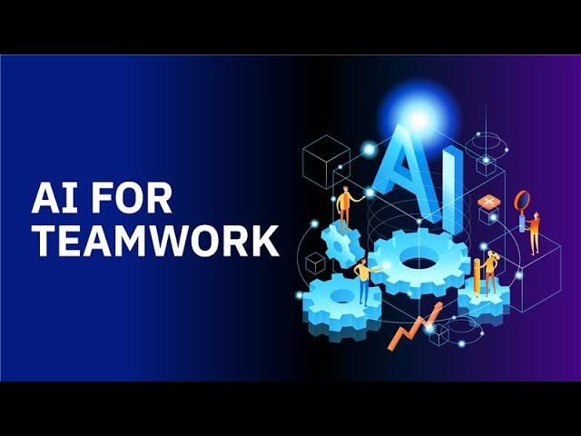 Watch AI for Teamwork on YouTube.