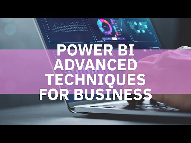 Watch Power BI Advanced Techniques for Business on YouTube.
