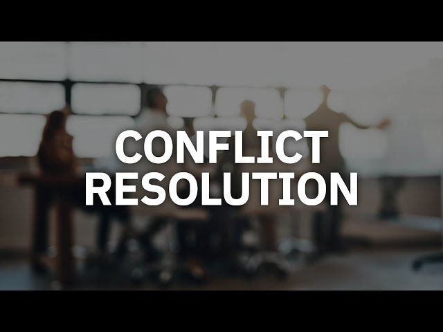 Watch Conflict Resolution on YouTube.